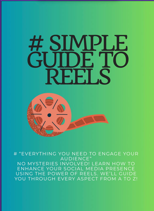 SIMPLE GUIDE TO REELS
